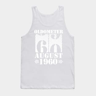 Oldometer 60 Years Old Was Born In August 1960 Happy Birthday To Me You Tank Top